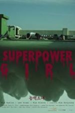 Watch Superpower Girl Zoechip