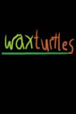 Watch Wax Turtles Zoechip
