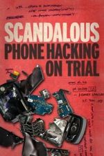 Watch Scandalous: Phone Hacking on Trial Zoechip
