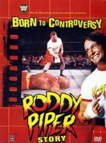 Watch Born to Controversy: The Roddy Piper Story Zoechip