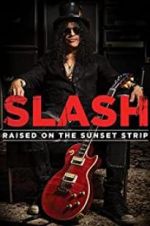Watch Slash: Raised on the Sunset Strip Zoechip