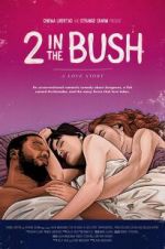 Watch 2 in the Bush: A Love Story Zoechip