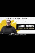 Watch Jayde Adams: Serious Black Jumper Zoechip