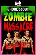 Watch Ghoul Scout Zombie Massacre Zoechip