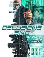 Watch Delusions End: Breaking Free of the Matrix Zoechip