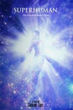 Watch Superhuman: The invisible made visible. Zoechip