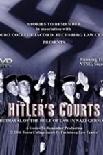 Watch Hitlers Courts - Betrayal of the rule of Law in Nazi Germany Zoechip
