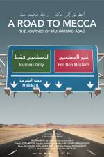 Watch A Road to Mecca The Journey of Muhammad Asad Zoechip