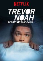Watch Trevor Noah: Afraid of the Dark (TV Special 2017) Zoechip