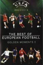 Watch The Best of European Football - Golden Moments 1 Zoechip