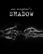 Watch Our Neighbors Shadow Zoechip