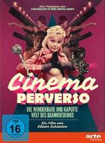Watch Cinema Perverso: The Wonderful and Twisted World of Railroad Cinemas Zoechip