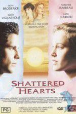 Watch Shattered Hearts A Moment of Truth Movie Zoechip