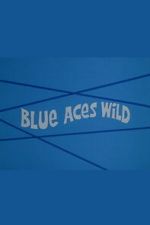 Watch Blue Aces Wild Zoechip