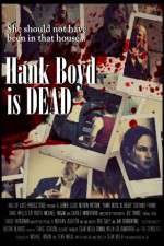 Watch Hank Boyd Is Dead Zoechip
