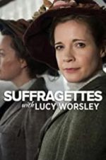 Watch Suffragettes with Lucy Worsley Zoechip
