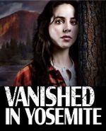 Watch Vanished in Yosemite Zoechip