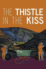 Watch The Thistle in the Kiss Zoechip