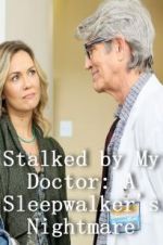 Watch Stalked by My Doctor: A Sleepwalker\'s Nightmare Zoechip