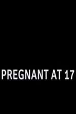 Watch Pregnant at 17 Zoechip