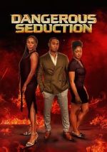 Watch Dangerous Seduction Zoechip