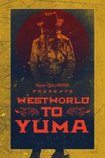 Watch Westworld to Yuma Zoechip