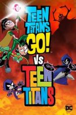 Watch Teen Titans Go! Vs. Teen Titans Zoechip