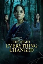 Watch The Night Everything Changed Zoechip