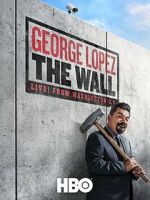 Watch George Lopez: The Wall Zoechip