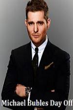 Watch Michael Bubles Day Off Zoechip