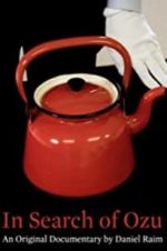 Watch In Search of Ozu Zoechip