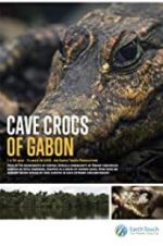 Watch Cave Crocs of Gabon Zoechip