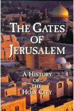 Watch The Gates of Jerusalem A History of the Holy City Zoechip