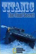 Watch National Geographic Titanic: The Final Secret Zoechip