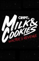 Watch Milk and Cookies: Walter\'s Revenge Zoechip