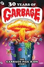 Watch 30 Years of Garbage: The Garbage Pail Kids Story Zoechip