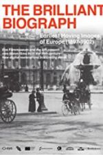 Watch The Brilliant Biograph: Earliest Moving Images of Europe (1897-1902) Zoechip