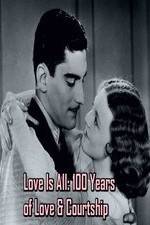 Watch Love Is All: 100 Years of Love & Courtship Zoechip