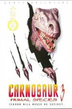 Watch Carnosaur 3 Primal Species Zoechip