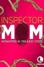 Watch Inspector Mom: Kidnapped in Ten Easy Steps Zoechip