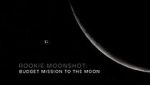 Watch Rookie Moonshot: Budget Mission to the Moon Zoechip