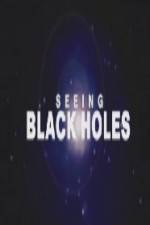 Watch Science Channel Seeing Black Holes Zoechip