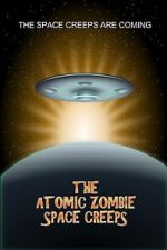 Watch The Atomic Zombie Space Creeps Zoechip