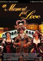 Watch A Moment for Love Zoechip