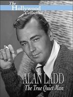 Watch Alan Ladd: The True Quiet Man Zoechip