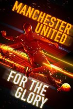 Watch Manchester United: For the Glory Zoechip