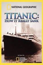 Watch Titanic: How It Really Sank Zoechip