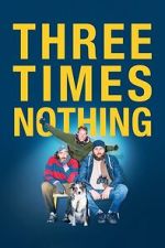 Watch Three Times Nothing Zoechip
