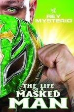 Watch WWE: Rey Mysterio - The Life of a Masked Man Zoechip