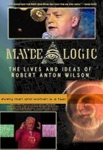 Watch Maybe Logic: The Lives and Ideas of Robert Anton Wilson Zoechip